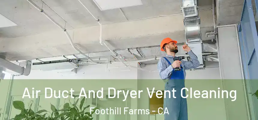  Air Duct And Dryer Vent Cleaning Foothill Farms - CA
