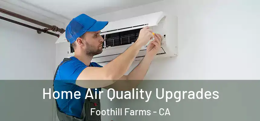  Home Air Quality Upgrades Foothill Farms - CA