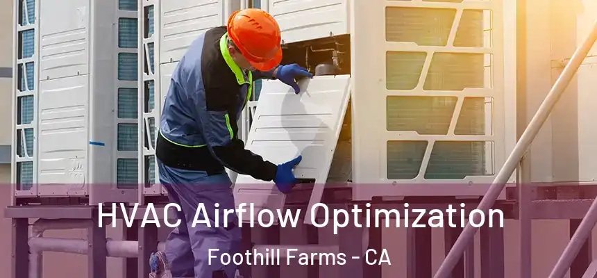 HVAC Airflow Optimization Foothill Farms - CA