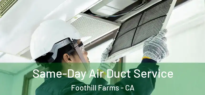  Same-Day Air Duct Service Foothill Farms - CA