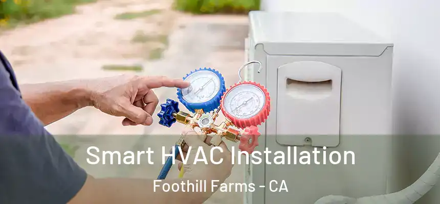 Smart HVAC Installation Foothill Farms - CA